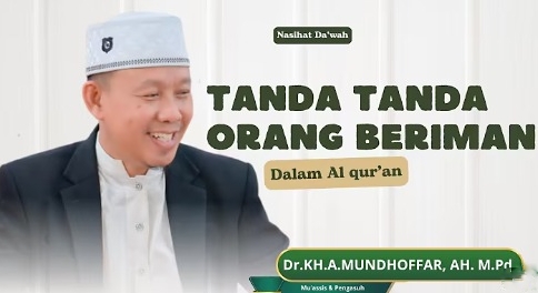 Tanda Orang Beriman : Oleh Abah Mundhoffar (Pengasuh PP Al Husna Internasional)